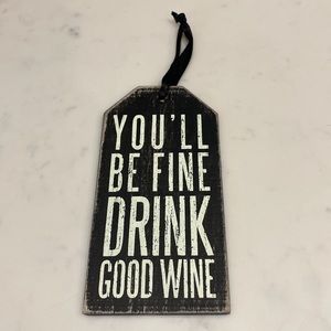 “You’ll Be Fine, Drink Good Wine” Wooden Gift Tag